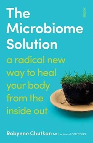 Seller image for The Microbiome Solution: a radical new way to heal your body from the inside out (Paperback) for sale by Grand Eagle Retail