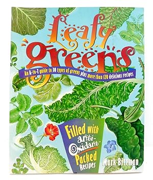 Imagen del vendedor de Leafy Greens: An A-to Z Guide to 30 Types of Greens Plus More Than 120 Delicious Recipes a la venta por The Parnassus BookShop