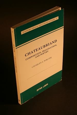 Imagen del vendedor de Chateaubriand. Composition, imagination, and poetry. a la venta por Steven Wolfe Books