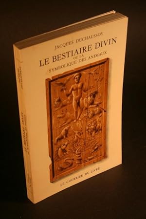 Bild des Verkufers fr Le bestiaire divin ou, La symbolique des animaux. zum Verkauf von Steven Wolfe Books