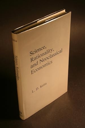 Bild des Verkufers fr Science, rationality, and neoclassical economics. zum Verkauf von Steven Wolfe Books