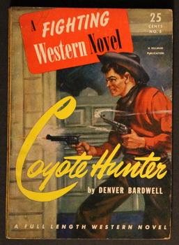 Imagen del vendedor de A FIGHTING WESTERN NOVEL - ( 1940; #5 -- Pulp Digest Magazine ) - Coyote Hunter By Denver Bardwell. a la venta por Comic World