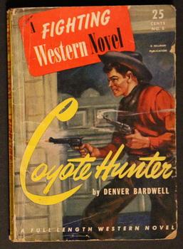 Imagen del vendedor de A FIGHTING WESTERN NOVEL - ( 1940; #5 -- Pulp Digest Magazine ) - Coyote Hunter By Denver Bardwell. a la venta por Comic World