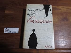 Seller image for Im Vorbergehen. Sigismund v. Radecki, Die Bcher der Neunzehn ; Bd. 56 for sale by Antiquariat im Kaiserviertel | Wimbauer Buchversand