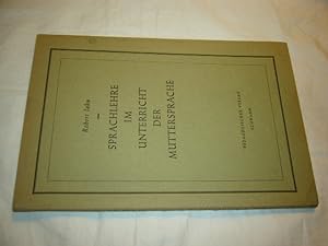 Seller image for Sprachlehre im Unterricht der Muttersprache : Eine Handreichung fr die Grundlegung des grammatischen Anfangsunterrichts. for sale by Antiquariat im Kaiserviertel | Wimbauer Buchversand