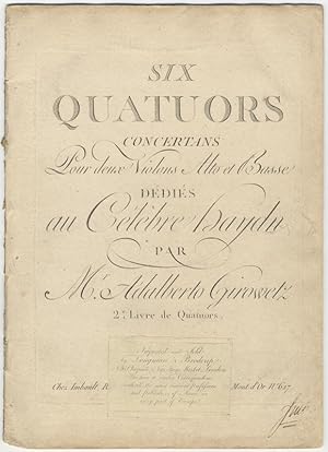 Immagine del venditore per [Op. 2]. Six Quatuors Concertans Pour deux Violons Alto et Basse Ddis au Clbre Haydn. 2e. Livre de Quatuors. Prix 2 livres. [Parts] venduto da J & J LUBRANO MUSIC ANTIQUARIANS LLC