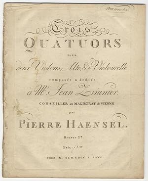 Immagine del venditore per [Op. 17]. Trois Quatuors pour deux Violons Alto, & Violoncelle composs et dedis  Mr. Jean Zimmer. Oeuvre 17. Prix: [f 3:15]. [Parts] venduto da J & J LUBRANO MUSIC ANTIQUARIANS LLC