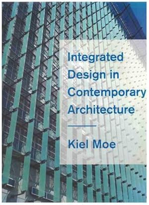 INTEGRATED DESIGN IN CONTEMPORARY ARCHITECTURE