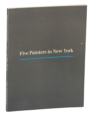 Seller image for Five Painters in New York: Brad Davis, Bill Jensen, Elizabeth Murray, Gary Stephan and John Torreano for sale by Jeff Hirsch Books, ABAA