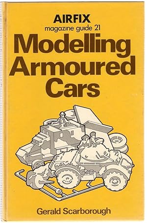 Bild des Verkufers fr Airfix Magazine Guide 21 : Modelling Armoured Cars zum Verkauf von Michael Moons Bookshop, PBFA