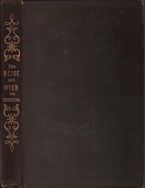 Bild des Verkufers fr Eine Reise nach Wien. Von Therese, Verfasserin der "Briefe aus dem Sden" etc. zum Verkauf von Antiquariat Reinhold Pabel