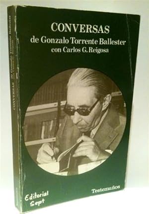 Conversas de Gonzalo Torrente Ballester con Carlos G. Reigosa