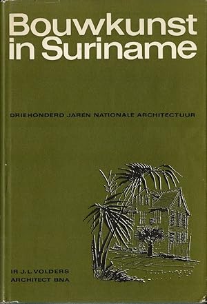 Bild des Verkufers fr Bouwkunst in Suriname.300 jaren nationale architectuur beschreven en getekend door ir. J.L. Volders. zum Verkauf von adr. van den bemt