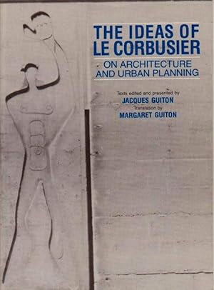 Seller image for The Ideas of Le Corbusier on Architecture and Urban Planning. for sale by adr. van den bemt