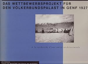 Bild des Verkufers fr Das Wettbewerbsprojekt fr den Vlkerbundspalast in Genf, 1927. zum Verkauf von adr. van den bemt