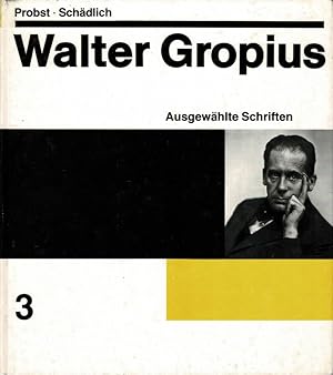 Bild des Verkufers fr Walter Gropius. Band 3: Ausgwhlte Schriften. zum Verkauf von adr. van den bemt