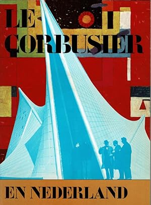 Bild des Verkufers fr Le Corbusier en Nederland zum Verkauf von adr. van den bemt