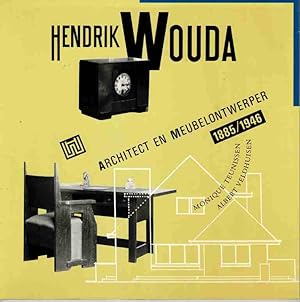 Hendrik Wouda. Architect en meubelontwerper 1885-1946.