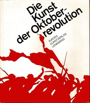 Bild des Verkufers fr Die Kunst der Oktoberrevolution. zum Verkauf von adr. van den bemt