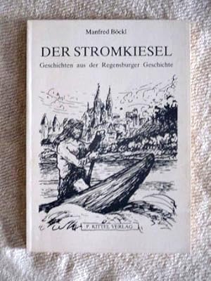 Der Stromkiesel. Geschichten aus der Regensburger Geschichte. Illustriert von Andreas Hanauer.