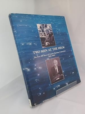 Two Men at the Helm: The First 100 Years of Crowley Maritime Corporation 1892-1992
