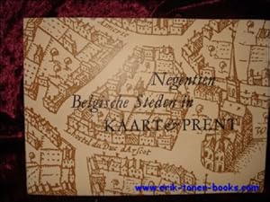 Immagine del venditore per NEGENTIEN BELGISCHE STEDEN IN KAART EN PRENT, venduto da BOOKSELLER  -  ERIK TONEN  BOOKS