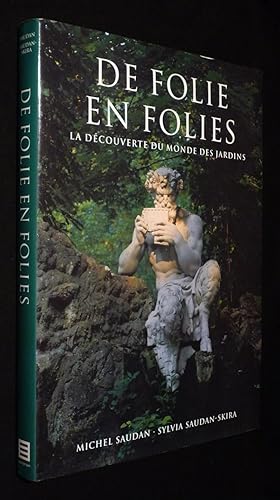 Seller image for De folie en folies : la dcouverte du monde des jardins for sale by Abraxas-libris