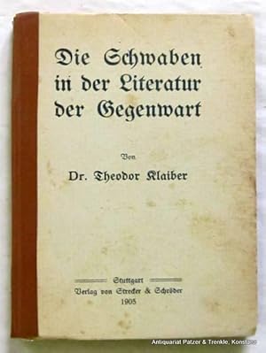 Bild des Verkufers fr Die Schwaben in der Literatur der Gegenwart. Stuttgart, Strecker & Schrder, 1905. Kl.-8vo. 4 Bl., 142 S., 3 Bl. Or.-Pp.; stockfleckig, Rcken berklebt. zum Verkauf von Jrgen Patzer