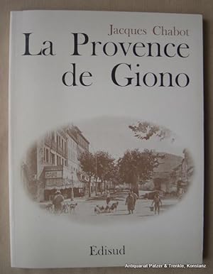 La Provence de Giono. Aix-en-Provence, Edisud, 1982. 4to. Mit zahlreichen s/w fotografischen Abbi...