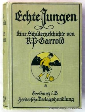 Imagen del vendedor de Echte Jungen. Eine Schlergeschichte. Aus dem Englischen von K. Hofmann. Freiburg, Herder, 1912. Mit 6 Tafeln. VI S., 1 Bl., 334 S., 1 Bl. Illustrierter Or.-Lwd.; Rcken etw. wellig. a la venta por Jrgen Patzer