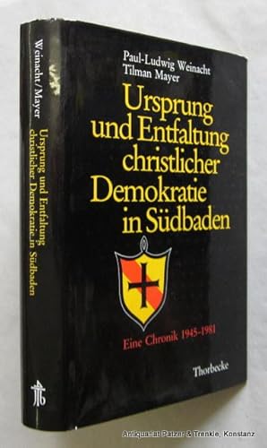 Seller image for Ursprung und Entfaltung christlicher Demokratie in Sdbaden. Eine Chronik 1945-1981. Sigmaringen, Thorbecke, 1982. Mit einigen Abbildungen u. Faksimiles. 394 S. Or.-Lwd. mit Schutzumschlag. (ISBN 3799540407). for sale by Jrgen Patzer