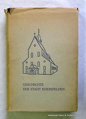 Geschichte der Stadt Rheinfelden. Rheinfelden, Einwohnergemeinde, 1961. Mit 40 teils farbigen Taf...