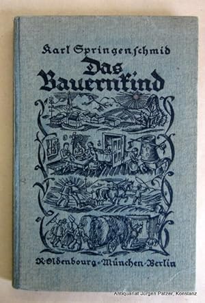 Das Bauernkind. 7. Auflage. München, Oldenbourg, 1944. 2 Bl., 135 S. Illustrierter Or.-Hlwd.