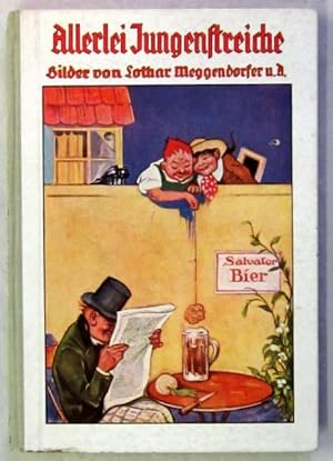 Seller image for Allerlei Jungenstreiche. Reutlingen, Enlin & Laiblin, ca. 1930. Mit zahlreichen Illustrationen von Lothar Meggendorfer, K. Pomerhanz u.a. 144 S. Farbiger Or.-Hlwd. (Illustration zu: Das verschwundene Bier); Kanten unten beschabt. (Nr. 4802). for sale by Jrgen Patzer