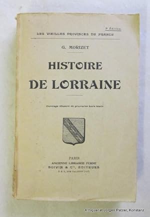 Histoire de Lorraine. 3e éd. Paris, Boivin, 1926. Mit fotografischen Tafelabbildungen. XIV, 330 S...