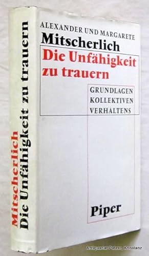 Imagen del vendedor de Die Unfhigkeit zu trauern. Grundlagen kollektiven Verhaltens. 92. Tsd. Mnchen, Piper, 1970. 369 S., 1 Bl. Or.-Lwd. mit Schutzumschlag. a la venta por Jrgen Patzer