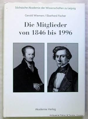 Seller image for Die Mitglieder von 1846 bis 1996: Schsische Akademie der Wissenschaften zu Leipzig. Berlin, Akademie, 1996. Gr.-8vo. Mit zahlreichen Portrts. 227 S. Or.-Pp. mit Schutzumschlag. (ISBN 3050030321). for sale by Jrgen Patzer