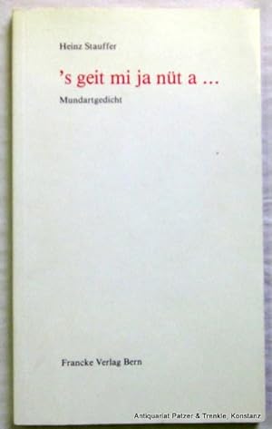 Bild des Verkufers fr 's geit mi ja nt a. Mundartgedicht. Bern, Francke, 1978. 64 S. Or.-Kart. zum Verkauf von Jrgen Patzer