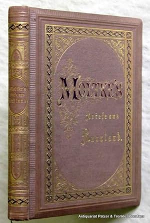 Feldmarschall Graf Moltke's Briefe aus Rußland. 2. Aufl. Berlin, Paetel, 1877. 4 Bl., 190 S., 1 B...