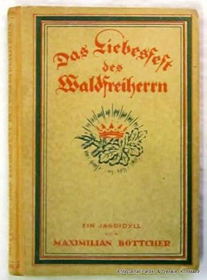 Das Liebesfest des Waldfreiherrn. Ein Jagdidyll. Leipzig, Keil, 1923. Kl.-8vo. Mit 14 Illustratio...