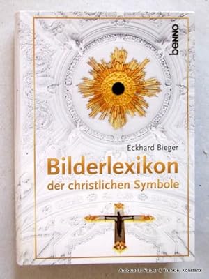 Bild des Verkufers fr Bilderlexikon der christlichen Symbole. Leipzig, St. Benno-Verlag, ca. 2010. Kl.-8vo. Mit zahlreichen farbigen fotografischen Abbildungen. 284 S., 2 Bl. Farbiger Or.-Pp. (ISBN 9783746236636). zum Verkauf von Jrgen Patzer