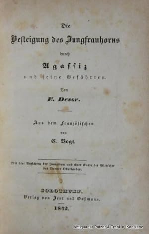 Bild des Verkufers fr Die Besteigung des Jungfrauhorns durch Agassiz und seine Gefhrten. Aus dem Franzsischen von C(arl) Vogt. Solothurn, Jent und Gamann, 1842. Kl.-8vo. Mit lith. Frontispiz mit 3 kl. Abbildungen u. gefalteter, farbig lith. Karte des Oberlands. 96 S. Halblederband d. Zt.; Rcken u. Kanten stark beschabt u. Kapitale mit Fehlstellen, Gelenke mit Fehlstellen. zum Verkauf von Jrgen Patzer