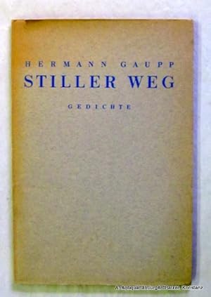 Imagen del vendedor de Stiller Weg. Gedichte. Breslau, Ostdeutsche Verlagsanstalt, 1936. 60 S. Or.-Umschlag; dieser tlw. gebrunt. a la venta por Jrgen Patzer