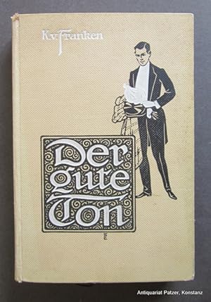 Image du vendeur pour Handbuch des guten Tones und der feinen Sitte. 44. Auflage. Berlin, Hesse, ca. 1921. VIII, 300 S., 2 Bl. Illustrierter Or.-Pp. (Herr mit Frack); gering stockfleckig. (Hesse Handbcher, 22). mis en vente par Jrgen Patzer