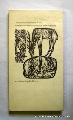 Drei Dutzend Fabeln von Äsop mit ebensoviel Holzschnitten von Felix Hoffmann. O.O.u.J. (Bern, Ang...