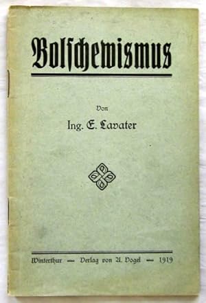 Bolschewismus. Winterthur, Vogel, 1919. 32 S. Orig.-Umschlag; etw. gebräunt.