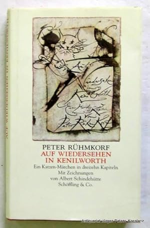 Seller image for Auf Wiedersehen in Kenilworth. Ein Katzen-Mrchen in dreizehn Kapiteln. Frankfurt, Schffling, 1999. Mit zahlreichen, teils farbigen Illustrationen nach Zeichnungen von Albert Schindehtte. 219 S., 2 Bl. Or.-Pp. mit Schutzumschlag. (ISBN 389561260X). for sale by Jrgen Patzer