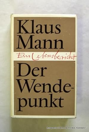 Immagine del venditore per Der Wendepunkt. Ein Lebensbericht. Nachwort von Friedrich Albrecht. Berlin, Aufbau, 1974. 728 S., 1 Bl. Or.-Lwd. mit Schutzumschlag; dieser mit kl. Randeinrissen. - Mit Namensregister. venduto da Jrgen Patzer