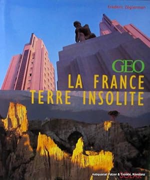 Geo La France Terre Insolite. Avec la participation d'Eve Sivadjian. Paris, Prisma Presse/GEO / E...