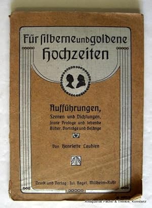 Image du vendeur pour Fr Hochzeit und Polterabend. Auffhrungen, Scenen und Dichtungen fr silberne und goldene Hochzeiten sowie Prologe, lebende Bilder, Vortrge und Gesnge. Mhlheim a. d. Ruhr, Bagel, ca. 1910. Kl.-8vo. 110 S., 1 Bl. Illustr. Or.-Kart.; Kapitale bestoen, Vorderdeckel mit Knickspur. mis en vente par Jrgen Patzer